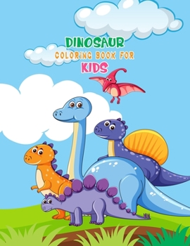 Dinosaur Coloring Book For Kids: Great Gift For Boys & Girls