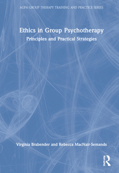 Hardcover The Ethics of Group Psychotherapy: Principles and Practical Strategies Book