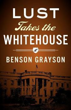 Paperback Lust Takes The White House Book