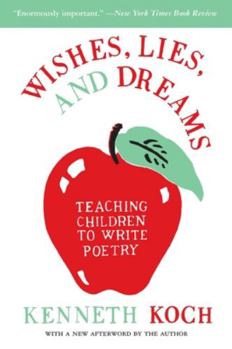 Paperback Wishes, Lies, and Dreams: Teaching Children to Write Poetry Book
