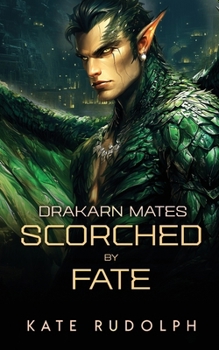 Scorched by Fate (Drakarn Mates)