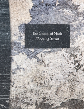 Paperback The Gospel of Mark Shooting Script Book