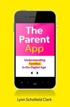 Paperback The Parent App: Understanding Families in the Digital Age Book
