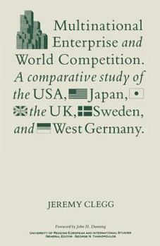 Paperback Multinational Enterprise and World Competition: A Comparative Study of the Usa, Japan, the Uk, Sweden and West Germany Book