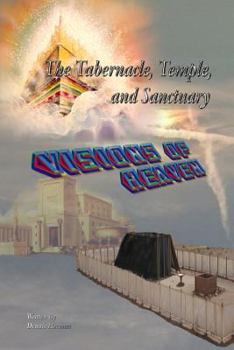 Paperback The Tabernacle, Temple, and Sanctuary: Visions of Heaven Book