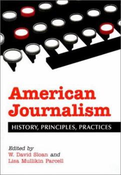 Paperback American Journalism: History, Principles, Practices Book