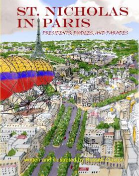 St. Nicholas in Paris : Presidents, Poodles, and Parades