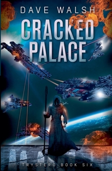 Cracked Palace - Book #6 of the Trystero