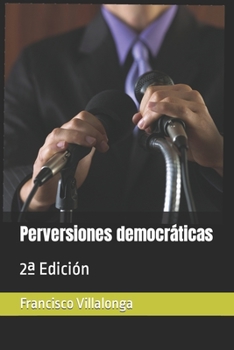 Paperback Perversiones democráticas: 2a Edición [Spanish] Book