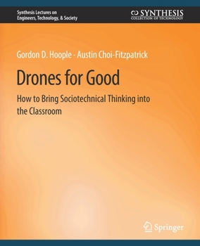 Paperback Drones for Good: How to Bring Sociotechnical Thinking Into the Classroom Book