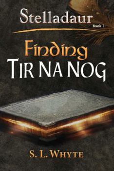 Paperback Finding Tir Na Nog (The Stelladaur Series Book 1) Book