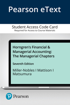 Pearson EText Horngren's Financial and Managerial Accounting : The Managerial Chapters -- Access Card