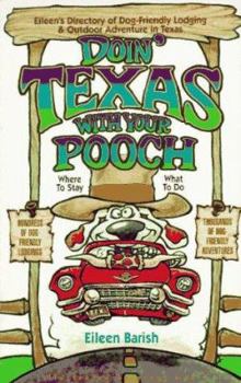 Paperback Doin' Texas with Your Pooch: Eileen's Directory of Dog-Friendly Lodging & Outdoor Adventure in Texas Book