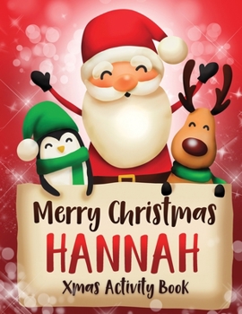 Paperback Merry Christmas Hannah: Fun Xmas Activity Book, Personalized for Children, perfect Christmas gift idea Book
