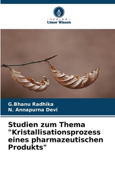 Paperback Studien zum Thema "Kristallisationsprozess eines pharmazeutischen Produkts" [German] Book