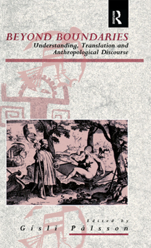 Hardcover Beyond Boundaries: Understanding, Translation and Anthropological Discourse Book