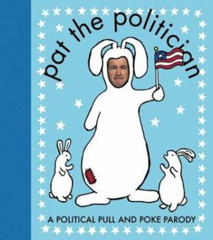 Paperback Pat the Politician: A Political Pull and Poke Parody Book