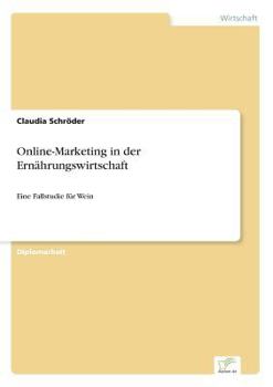 Paperback Online-Marketing in der Ernährungswirtschaft: Eine Fallstudie für Wein [German] Book