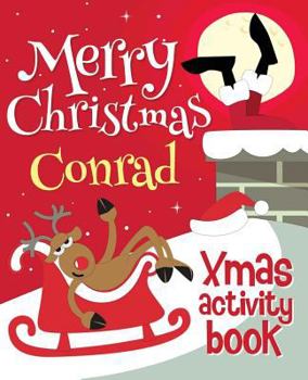 Paperback Merry Christmas Conrad - Xmas Activity Book: (Personalized Children's Activity Book) Book