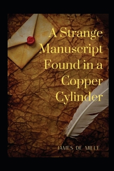 Paperback A Strange Manuscript Found in a Copper Cylinder Annotated Book