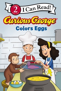 Paperback Curious George Colors Eggs: An Easter and Springtime Book for Kids Book