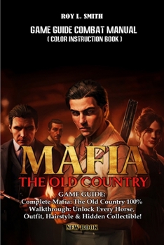 Paperback Mafia: THE OLD COUNTRY GAME GUIDE: Complete Mafia: The Old Country 100% Walkthrough: Unlock Every Horse, Outfit, Hairstyle & Hidden Collectible! Book