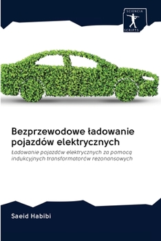 Paperback Bezprzewodowe ladowanie pojazdów elektrycznych [Polish] Book