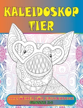 Paperback Malbücher für Erwachsene - Grosse A4 - Kaleidoskop Tier [German] Book