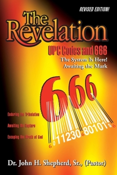 Paperback The Revelation: UPC Codes and 666 The System Is Here! Awaiting the Mark Book