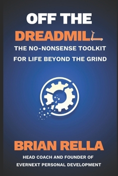 Paperback Off The Dreadmill: The No-Nonsense Toolkit for Life Beyond the Grind Book