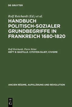 Hardcover Handbuch politisch-sozialer Grundbegriffe in Frankreich 1680-1820, Heft 9, Bastille. Citoyen-Sujet, Civisme [German] Book