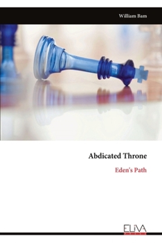 Paperback Abdicated Throne: Eden's Path Book