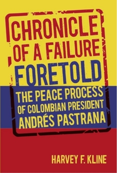 Paperback Chronicle of a Failure Foretold: The Peace Process of Colombian President Andrés Pastrana Book