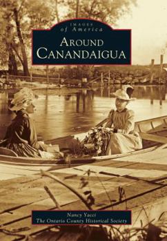 Around Canandaigua - Book  of the Images of America: New York