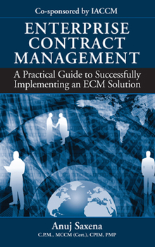 Hardcover Enterprise Contract Management: A Practical Guide to Successfully Implementing an Ecm Solution Book