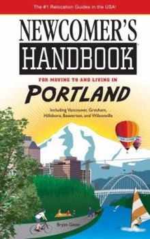 Paperback Newcomer's Handbook for Moving to and Living in Portland: Including Vancouver, Gresham, Hillsboro, Beaverton, and Wilsonville Book