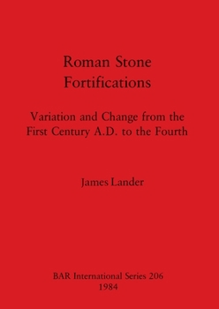 Paperback Roman Stone Fortifications: Variation and Change from the First Century A.D. to the Fourth Book