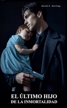 El Último Hijo de la Inmortalidad (Spanish Edition)