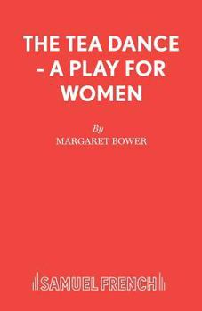 Paperback The Tea Dance - A play for women Book