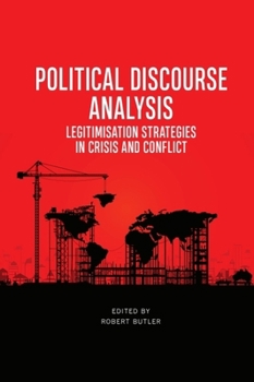 Hardcover Political Discourse Analysis: Legitimisation Strategies in Crisis and Conflict Book