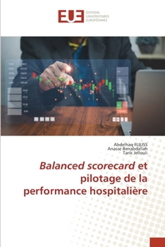Balanced scorecard et pilotage de la performance hospitalière (French Edition)