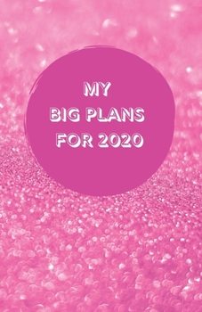 Paperback My Big Plans For 2020 - Notebook/Journal/Diary - Personalised Girl/Women's Gift - Birthday/Party Bag Filler - 100 lined pages (pink glitter cover) Book