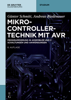 Paperback Mikrocontrollertechnik Mit AVR: Programmierung in Assembler Und C - Schaltungen Und Anwendungen [German] Book