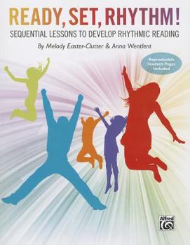 Paperback Ready, Set, Rhythm!: Sequential Lessons to Develop Rhythmic Reading Book