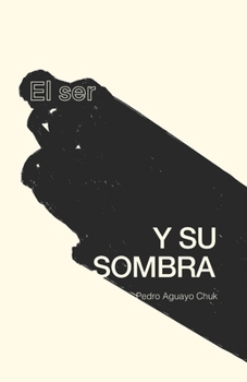 Paperback El Ser y su Sombra [Spanish] Book