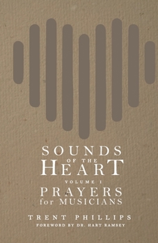 Paperback Sounds of the Heart, Volume 1: Prayers for Musicians Book