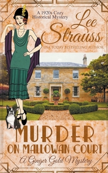 Murder on Mallowan Court - Book #15 of the Ginger Gold Mysteries