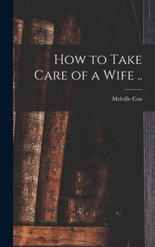 Hardcover How to Take Care of a Wife .. Book