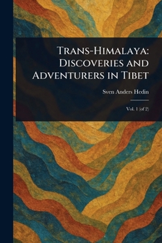 Paperback Trans-Himalaya: Discoveries and Adventurers in Tibet Book