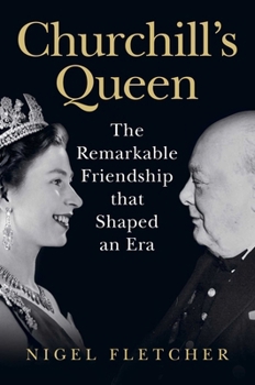 Hardcover Churchill's Queen: The Remarkable Friendship That Shaped an Era Book